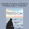 Gary M. Douglas - A World of Choice A World of Freedom Aug-15 Teleseries