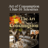 Gary M. Douglas & Chris Hughes - Art of Consumption Jun-16 Teleseries