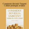 Gary M. Douglas - Comment devenir l'argent Cahier pratique avance (Advanced How to Become Money Workbook - French)