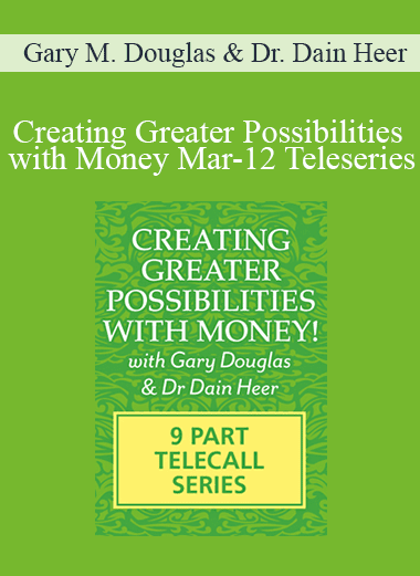 Gary M. Douglas & Dr. Dain Heer - Creating Greater Possibilities with Money Mar-12 Teleseries