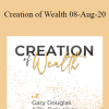 Gary M. Douglas & Dr. Dain Heer - Creation of Wealth 08-Aug-20