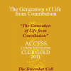 Gary M. Douglas & Dr. Dain Heer - The Generation of Life from Contribution - Club Gold 2011 December Call