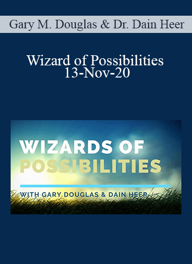 Gary M. Douglas & Dr. Dain Heer - Wizard of Possibilities 13-Nov-20