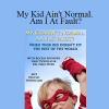 Gary M. Douglas - My Kid Ain't Normal. Am I At Fault?