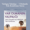 Gary M. Douglas - Varlıgın Yalınlıgı – 3 Bolumlu Tele Konferans Serisi (Simplicity of Being Telecall Series – Turkish)