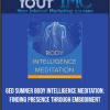 [Download Now] Ged Sumner - Body Intelligence Meditation: Finding Presence Through Embodiment