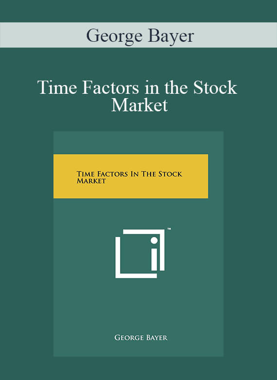 [Download Now] George Bayer – Time Factors in the Stock Market