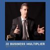 2X Business Multiplier - George Gill