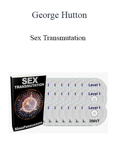 George Hutton - Sex Transmutation