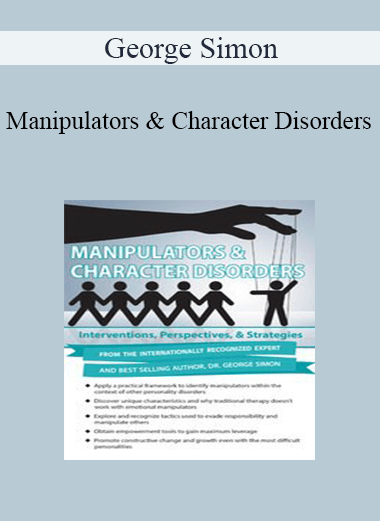 George Simon - Manipulators & Character Disorders: Interventions