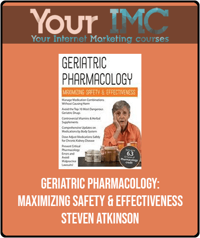 [Download Now] Geriatric Pharmacology: Maximizing Safety & Effectiveness - Steven Atkinson