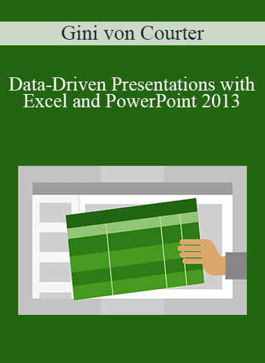 Gini von Courter - Data-Driven Presentations with Excel and PowerPoint 2013