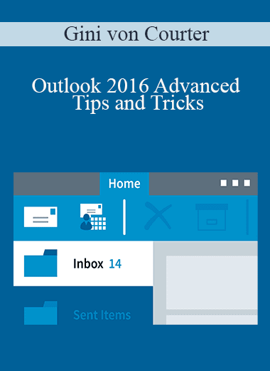 Gini von Courter - Outlook 2016 Advanced Tips and Tricks