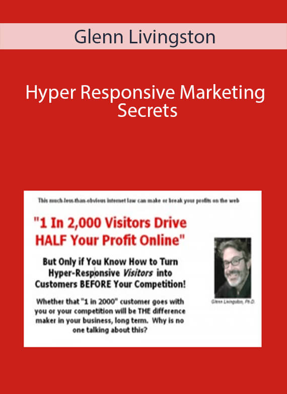 Glenn Livingston - Hyper Responsive Marketing Secrets