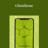 Glutathione - Eric Thompson