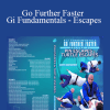 Go Further Faster - Gi Fundamentals - Escapes - John Danaher