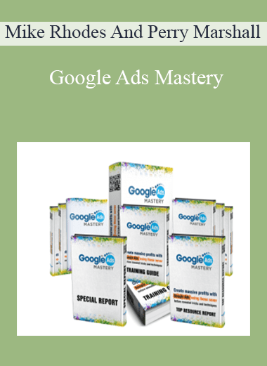 Google Ads Mastery - Mike Rhodes And Perry Marshall