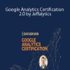 Google Analytics Certification 2.0 by Jeffalytics