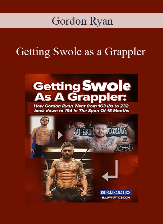 [Download Now] Gordon Ryan – Getting Swole as a Grappler