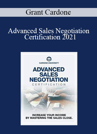 Grant Cardone - Advanced Sales Negotiation Certification 2021