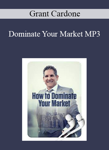 Grant Cardone - Dominate Your Market MP3