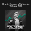 Grant Cardone - How to Become a Millionaire Webinar 2021