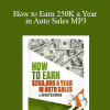 Grant Cardone - How to Earn 250K a Year in Auto Sales MP3