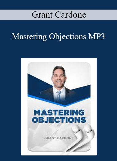 Grant Cardone - Mastering Objections MP3