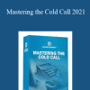 Grant Cardone - Mastering the Cold Call 2021