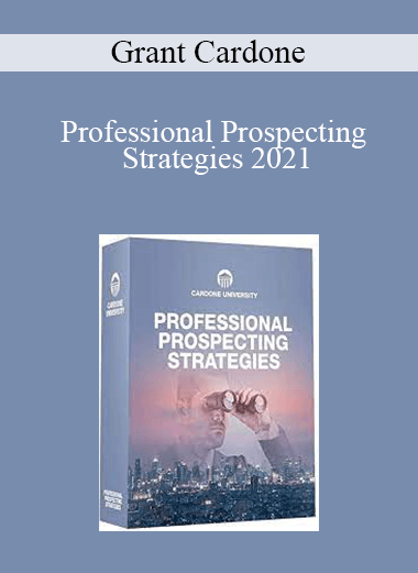 Grant Cardone - Professional Prospecting Strategies 2021