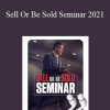 Grant Cardone - Sell Or Be Sold Seminar 2021