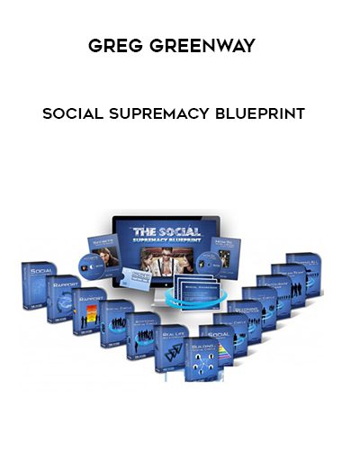 Greg Greenway - Social Supremacy Blueprint