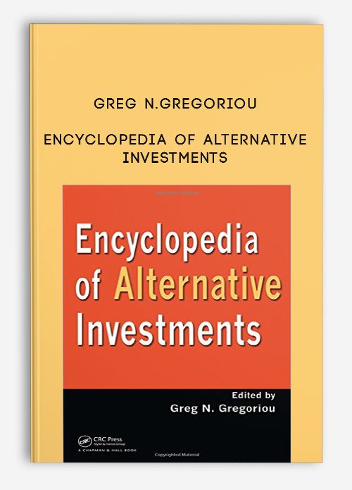 Greg N.Gregoriou – Encyclopedia of Alternative Investments