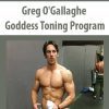 [Download Now] Greg O’Gallagher – Goddess Toning Program