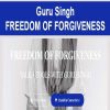 [Download Now] Guru Singh - FREEDOM OF FORGIVENESS