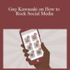 [Download Now] Guy Kawasaki on How to Rock Social Media