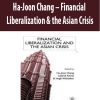 Ha-Joon Chang – Financial Liberalization & the Asian Crisis