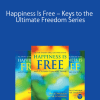 Hale Dwoskin – Happiness Is Free – Keys to the Ultimate Freedom Series