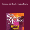 Hale Dwoskin – Sedona Method – Living Truth