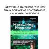 [Download Now] Hardwiring Happiness: The New Brain Science of Contentment