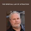 The Spiritual Law of Attraction - Harlan Kilstein