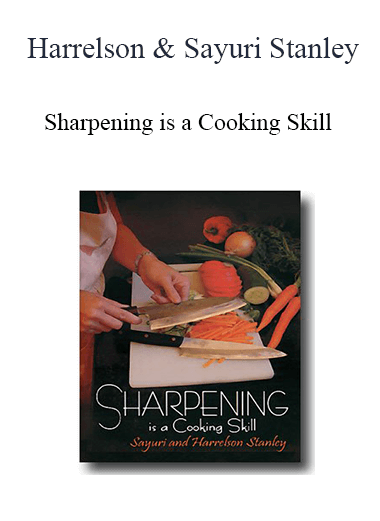 Harrelson & Sayuri Stanley - Sharpening is a Cooking Skill