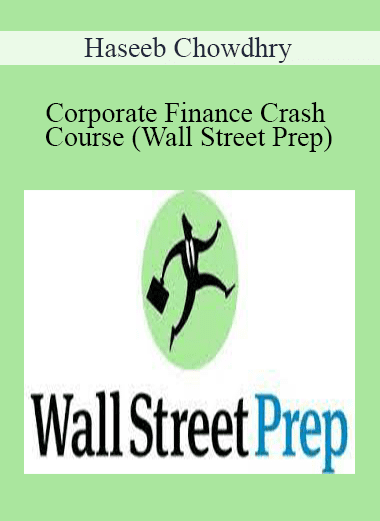 Haseeb Chowdhry - Corporate Finance Crash Course (Wall Street Prep)