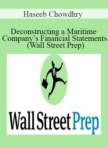 Haseeb Chowdhry - Deconstructing a Maritime Company’s Financial Statements (Wall Street Prep)