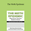 Hayden Center - The Meth Epidemic: What Every Clinician Needs to Know