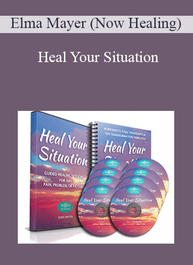 Heal Your Situation - Elma Mayer (Now Healing)