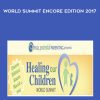 Healing Our Children World Summit Encore Edition 2017