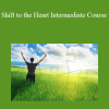 HeartMastery - Shift to the Heart Intermediate Course