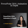 Heather Ackmann - PowerPoint 2016: Animation in Depth