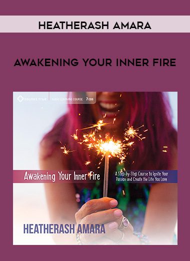 HeatherAsh Amara – AWAKENING YOUR INNER FIRE